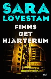 «Finns det hjärterum» by Sara Lövestam