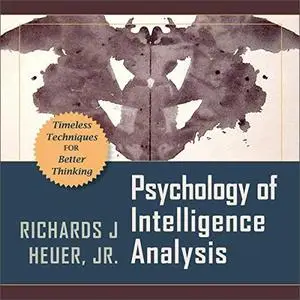 Psychology of Intelligence Analysis [Audiobook]