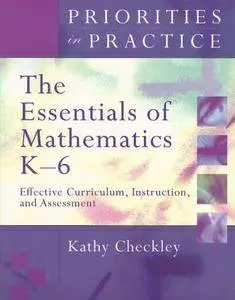 The Essentials of Mathematics K-6: Effective Curriculum, Instruction, and Assessment (Repost)