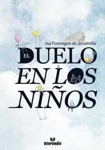 «El duelo en los niños» by Isa Fonnegra de Jaramillo