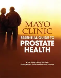 Mayo Clinic Essential Guide to Prostate Health