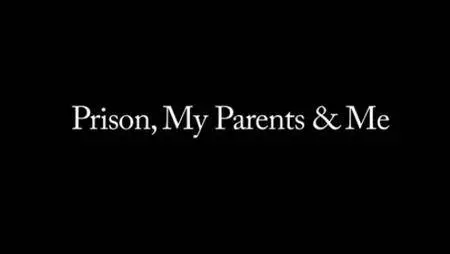 BBC - Prison, My Parents and Me (2016)