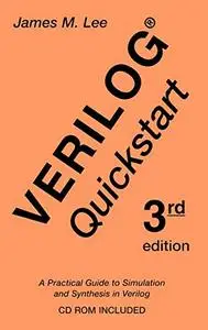 Verilog® Quickstart: A Practical Guide to Simulation and Synthesis in Verilog