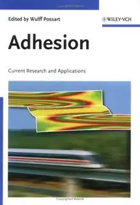 Adhesion: Current Research and Applications by Wulff Possart [Repost]
