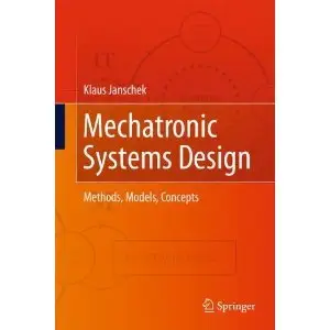 Mechatronic Systems Design: Methods, Models, Concepts (repost)