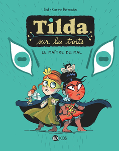 Tilda Sur Les Toits - Tome 2 - Le Maître Du Mal