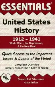 Essentials of United States History, 1912-1941: World War I, the Depression and the New Deal