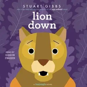 «Lion Down» by Stuart Gibbs