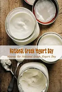 National Greek Yogurt Day: Hooray for National Greek Yogurt Day