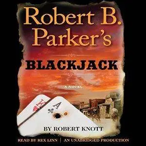 Robert B. Parker's Blackjack by Robert Knott