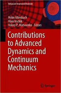 Contributions to Advanced Dynamics and Continuum Mechanics