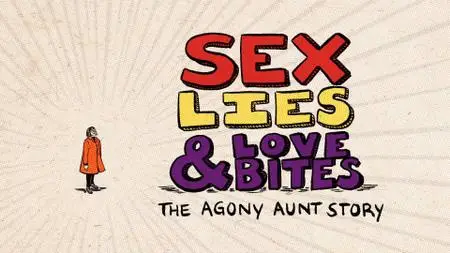 BBC - Sex, Lies and Love Bites: The Agony Aunt Story (2015)