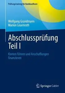 Abschlussprüfung Teil I: Konten führen und Anschaffungen finanzieren