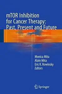 mTOR Inhibition for Cancer Therapy: Past, Present and Future (Repost)