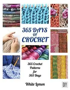 365 Days of Crochet: 365 Crochet Patterns DIY Book for 365 Days