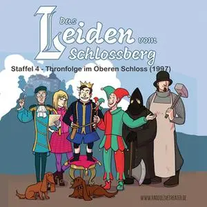 «Das Leiden vom Schlossberg, Staffel 4 - Folge 091-120: Thronfolge im Oberen Schloss» by Ralf Klinkert,Jan Krückemeyer