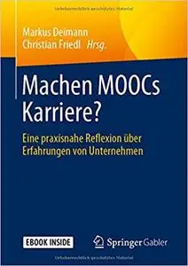 Machen MOOCs Karriere?: Eine praxisnahe Reflexion über Erfahrungen von Unternehmen