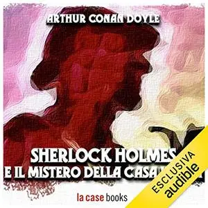 «Sherlock Holmes e il mistero della casa vuota» by Arthur Conan Doyle