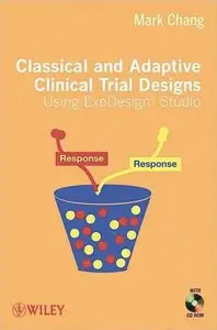 Classical and Adaptive Clinical Trial Designs Using ExpDesign Studio