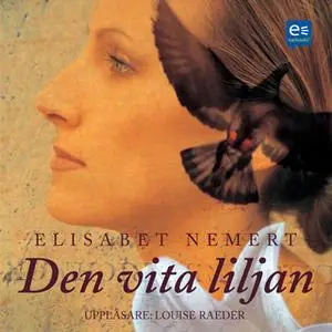 «Den vita liljan» by Elisabet Nemert