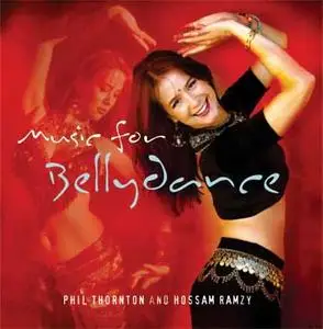 Amira, Phil Thornton & Hossam Ramzy - Music for Bellydancing (2006)