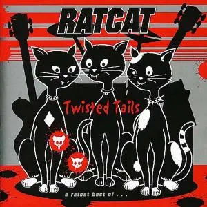 Ratcat - Twisted Tails: A Ratcat Best Of... (2001)