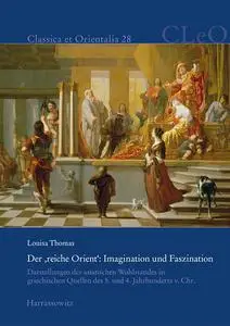 Der ‚reiche Orient‘: Imagination und Faszination