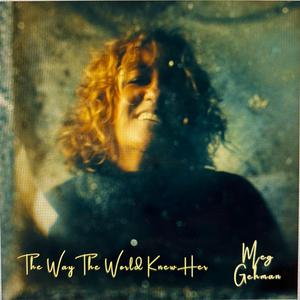 Meg Gehman - The Way The World Knew Her (2024) [Official Digital Download]
