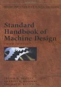 Standard Handbook of Machine Design, 3 Edition