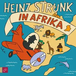 «Heinz Strunk in Afrika» by Heinz Strunk