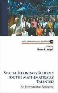 Special Secondary Schools for the Mathematically Talented: An International Panorama
