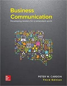 Business Communication: Developing Leaders for a Networked World 3rd Edition