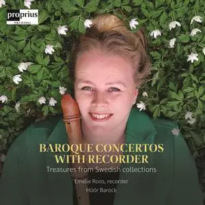 Höör Barock, Emelie Roos - Baroque Concertos with Recorder - Treasures from Swedish collections (2022) [Of Digital Download]