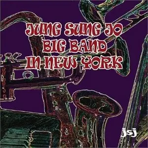 Jung Sung Jo - BIG BAND In New York (2010)