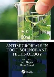 Antimicrobials in Food Science and Technology (Current Trends in Antimicrobial Research)
