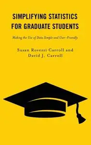 Simplifying Statistics for Graduate Students: Making the Use of Data Simple and User-Friendly