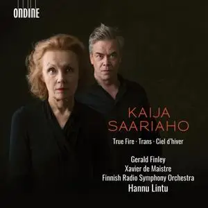 Gerald Finley, Xavier de Maistre, Finnish Radio Symphony & Hannu Lintu - Kaija Saariaho: True Fire, Trans & Ciel d'hiver (2019)