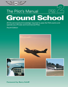The Pilot's Manual Volume 2 : Ground School, Fourth Edition