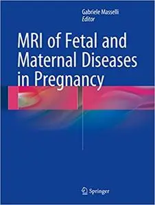 MRI of Fetal and Maternal Diseases in Pregnancy (Repost)