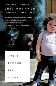 «Music Through the Floor» by Eric Puchner