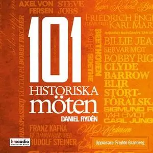 «101 historiska möten» by Daniel Rydén