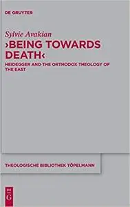 Being Towards Death: Heidegger and the Orthodox Theology of the East