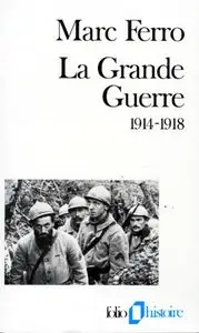 Marc Ferro, "La Grande Guerre : 1914-1918" (repost)