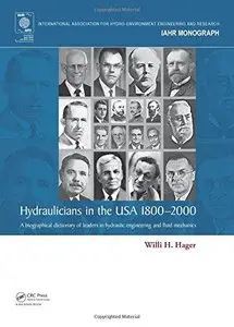 Hydraulicians in the USA 1800-2000: A biographical dictionary of leaders in hydraulic engineering and fluid mechanics