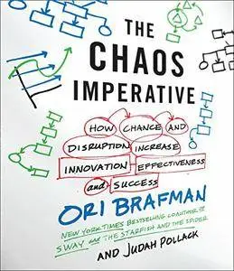 The Chaos Imperative: How Chance and Disruption Increase Innovation, Effectiveness, and Success [Audiobook]