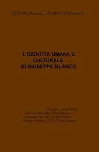L’IDENTITÀ UMANA E CULTURALE DI GIUSEPPE BLANCO