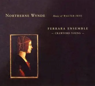 Crawford Young & Ferrara Ensemble - Walter Frye: Northerne Wynde (2002)