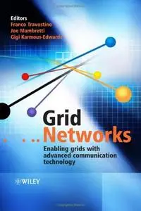 Grid Networks: Enabling Grids with Advanced Communication Technology (Repost)
