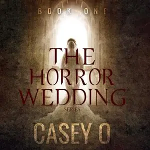 «The Horror Wedding Series» by Casey O