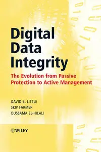 Digital Data Integrity: The Evolution from Passive Protection to Active Management (Repost)